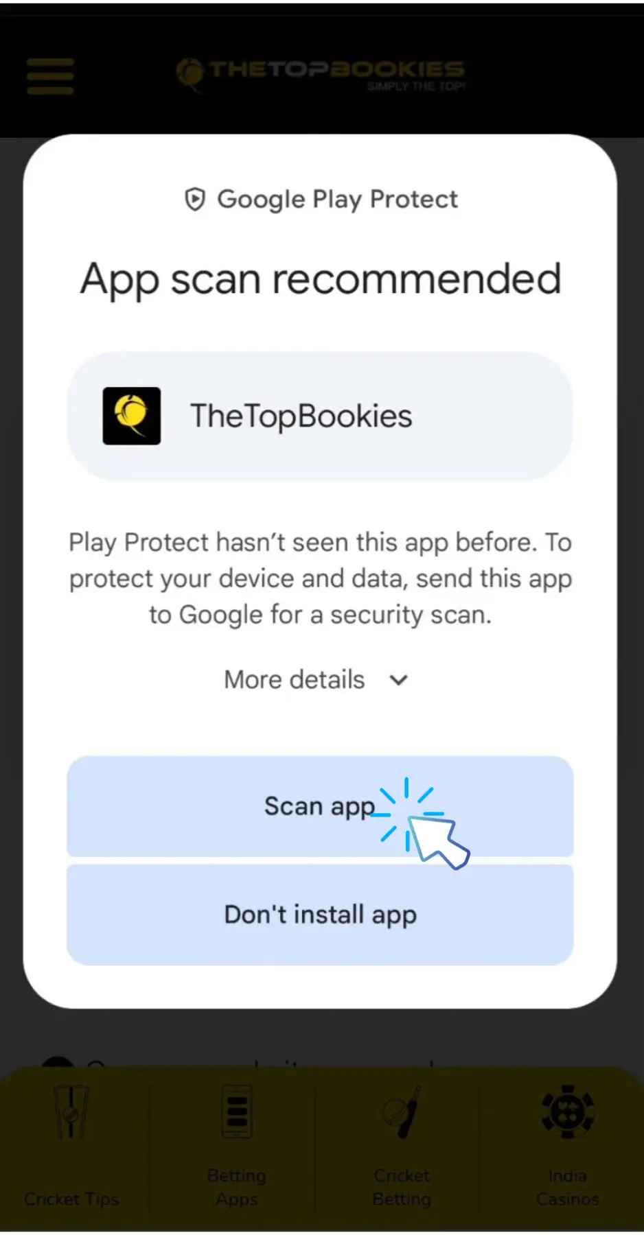 Google Play Protect will ask to scan the app, click on SCAN APP
