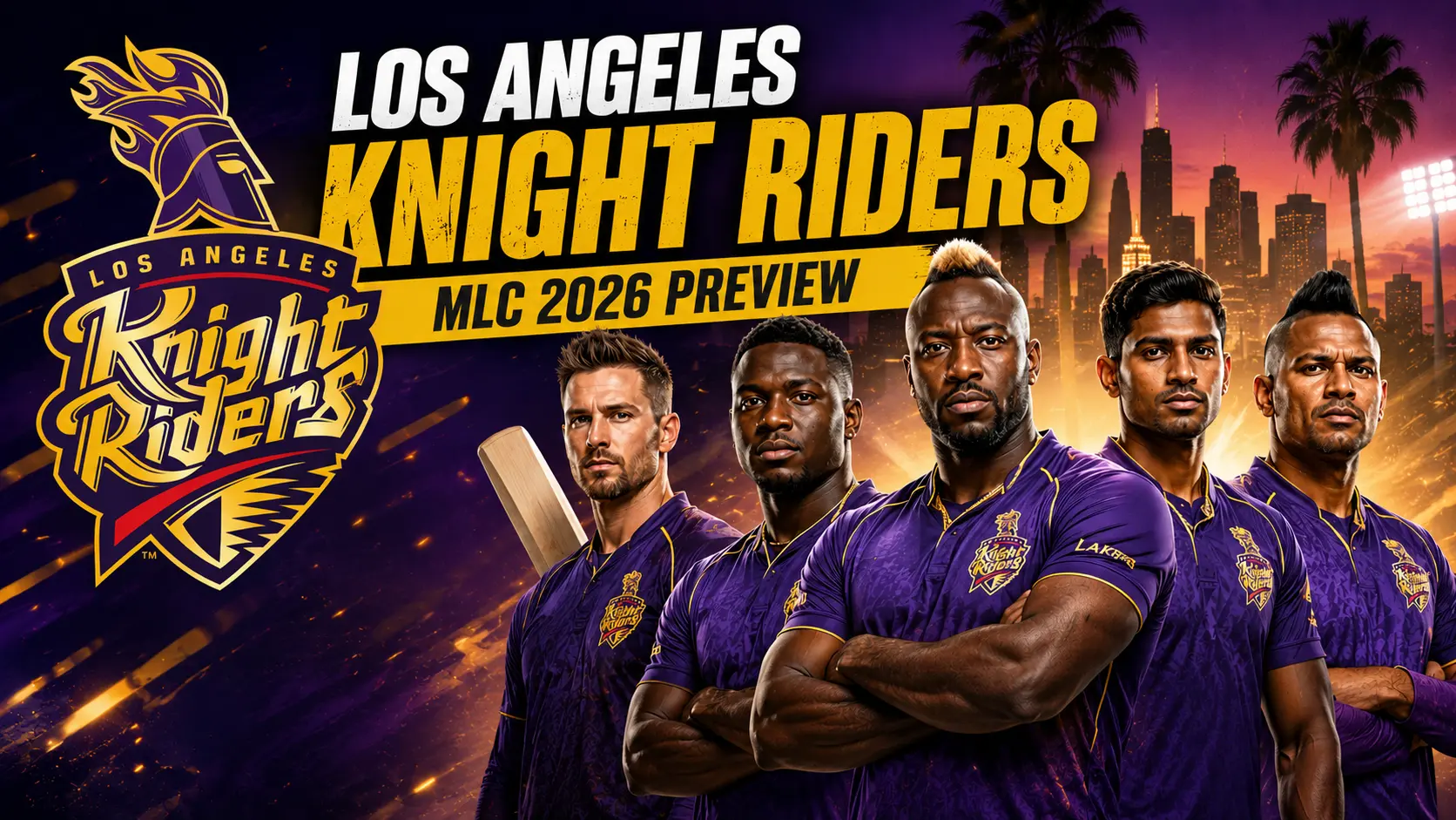 Los Angeles Knight Riders, MLC 2026 Preview: Squad, Fixtures, Key Players & Predictions